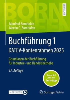 Buchführung 1 DATEV-Kontenrahmen 2025: Grundlagen der Buchführung für Industrie- und Handelsbetriebe 37., überarb. u. aktualisierte Auflage 2025