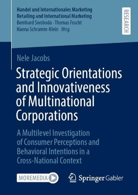Strategic Orientations and Innovativeness of Multinational Corporations: A Multilevel Investigation of Consumer Perceptions and Behavioral Intentions  in a Cross-National Context