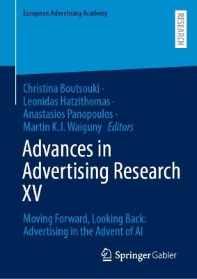 Advances in Advertising Research XV: Moving Forward, Looking Back: Advertising in the Advent of AI