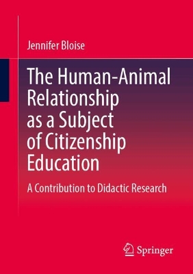 Human-Animal Relationship as a Subject of Citizenship Education: A Contribution to Didactic Research