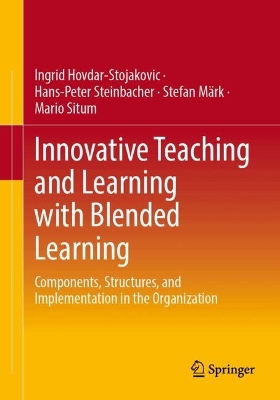 Innovative Teaching and Learning with Blended Learning: Components, Structures, and Implementation in the Organization