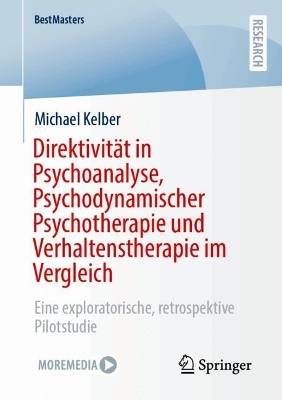 Direktivität in Psychoanalyse, Psychodynamischer Psychotherapie und  Verhaltenstherapie im Vergleich: Eine exploratorische, retrospektive Pilotstudie