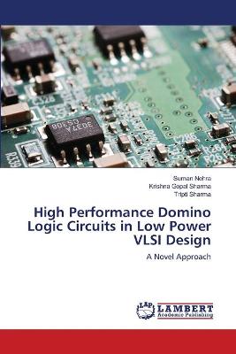 High Performance Domino Logic Circuits in Low Power VLSI Design
