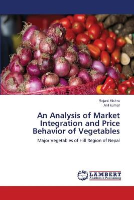 Analysis of Market Integration and Price Behavior of Vegetables