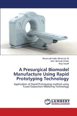 Presurgical Biomodel Manufacture Using Rapid Prototyping Technology