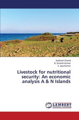 Livestock for Nutritional Security: An Economic Analysis A & N Islands