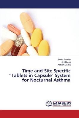 Time and Site Specific Tablets in Capsule System for Nocturnal Asthma