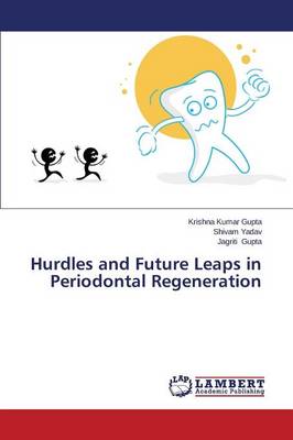 Hurdles and Future Leaps in Periodontal Regeneration