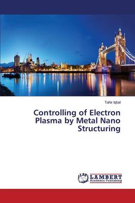 Controlling of Electron Plasma by Metal Nano Structuring