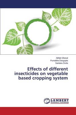 Effects of different insecticides on vegetable based cropping system