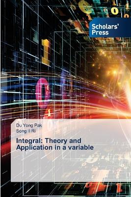 Integral: Theory and Application in a variable