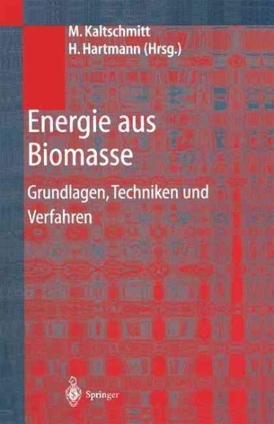 Energie aus Biomasse: Grundlagen, Techniken und Verfahren