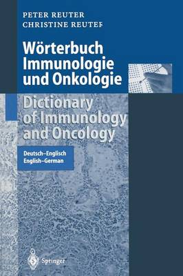 Wörterbuch Immunologie und Onkologie / Dictionary of Immunology and Oncology: Deutsch-Englisch. English-German Softcover reprint of the original 1st ed. 2000