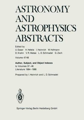 Author, Subject, and Object Indexes to Volumes 3746. Literature 19841988 Softcover reprint of the original 1st ed. 1989