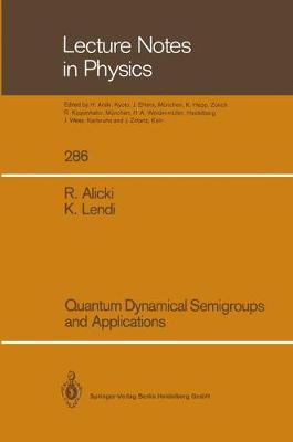 Quantum Dynamical Semigroups and Applications 1987 ed.