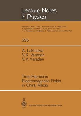 Time-Harmonic Electromagnetic Fields in Chiral Media 1989 ed.
