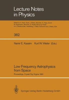 Low Frequency Astrophysics from Space: Proceedings of an International Workshop Held in Crystal City, Virginia,  USA, on 8 and 9 January 1990 Softcover reprint of the original 1st ed. 1990