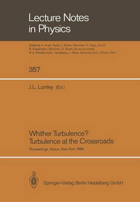 Whither Turbulence? Turbulence at the Crossroads: Proceedings of a Workshop Held at Cornell University, Ithaca, NY, March  2224, 1989 Softcover reprint of the original 1st ed. 1990