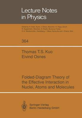 Folded-Diagram Theory of the Effective Interaction in Nuclei, Atoms and  Molecules Softcover reprint of the original 1st ed. 1990