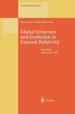 Global Structure and Evolution in General Relativity: Proceedings of the First Samos Meeting on Cosmology, Geometry and Relativity  Held at Karlovassi, Samos, Greece, 57 September 1994 Softcover reprint of the original 1st ed. 1996
