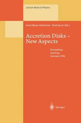 Accretion Disks  New Aspects: Proceedings of the EARA Workshop Held in Garching, Germany, 2123 October 1996 Softcover reprint of the original 1st ed. 1997