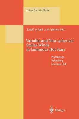 Variable and Non-spherical Stellar Winds in Luminous Hot Stars: Proceedings of the IAU Colloquium No. 169 Held in Heidelberg, Germany, 1519  June 1998 Softcover reprint of the original 1st ed. 1999