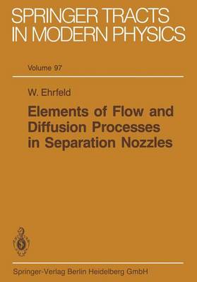 Elements of Flow and Diffusion Processes in Separation Nozzles Softcover reprint of the original 1st ed. 1983