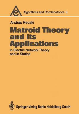 Matroid Theory and its Applications in Electric Network Theory and in Statics Softcover reprint of the original 1st ed. 1989