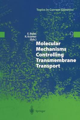 Molecular Mechanisms Controlling Transmembrane Transport Softcover reprint of the original 1st ed. 2004