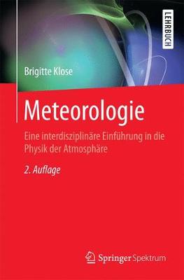 Meteorologie: Eine interdisziplinare Einfuhrung in die Physik der Atmosphare