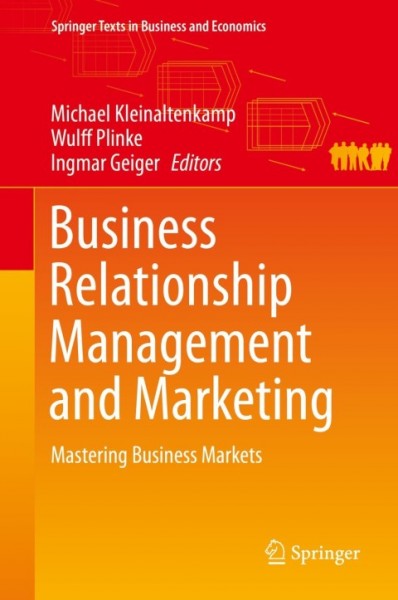 Business Relationship Management and Marketing: Mastering Business Markets