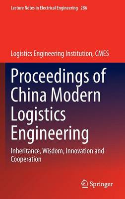 Proceedings of China Modern Logistics Engineering: Inheritance, Wisdom, Innovation and Cooperation 2015 ed.