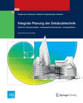 Integrale Planung der GebÃ¤udetechnik: Erhalt der Trinkwassergute - Vorbeugender Brandschutz - Energieeffizienz