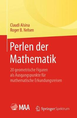 Perlen der Mathematik: 20 geometrische Figuren als Ausgangspunkte fur mathematische Erkundungsreisen