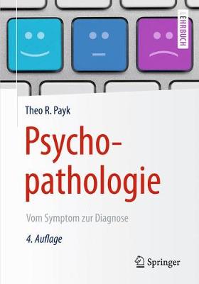 Psychopathologie: Vom Symptom Zur Diagnose 4th 4., Vollst. Uberarb. Aufl. 2015 ed.