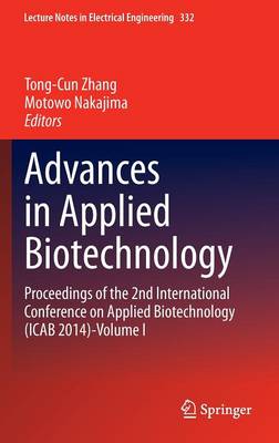 Advances in Applied Biotechnology: Proceedings of the 2nd International Conference on Applied Biotechnology  (ICAB 2014)-Volume I 2015 ed.