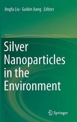Silver Nanoparticles in the Environment 2015 ed.