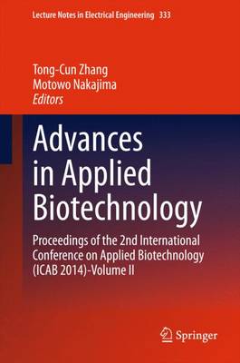 Advances in Applied Biotechnology: Proceedings of the 2nd International Conference on Applied Biotechnology  (ICAB 2014)-Volume II 2015 ed.