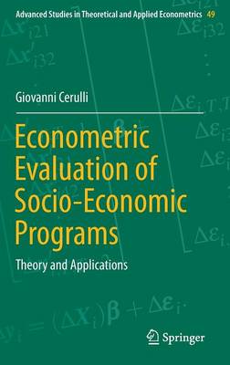 Econometric Evaluation of Socio-Economic Programs: Theory and Applications 2015 ed.