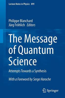 Message of Quantum Science: Attempts Towards a Synthesis 2015 ed.