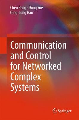 Communication and Control for Networked Complex Systems 2015 ed.