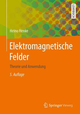 Elektromagnetische Felder: Theorie und Anwendung