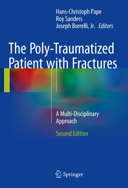 Poly-Traumatized Patient with Fractures: A Multi-Disciplinary Approach