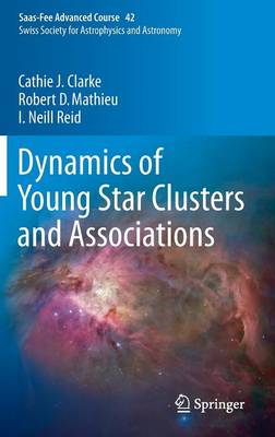 Dynamics of Young Star Clusters and Associations: Saas-Fee Advanced Course 42. Swiss Society for Astrophysics and Astronomy 1st ed. 2015