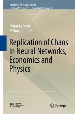 Replication of Chaos in Neural Networks, Economics and Physics 2015 ed.