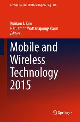 Mobile and Wireless Technology 2015 2015 ed.