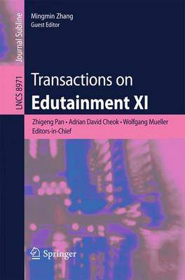 Transactions on Edutainment XI 1st ed. 2015