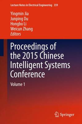 Proceedings of the 2015 Chinese Intelligent Systems Conference: Volume 1 1st ed. 2016