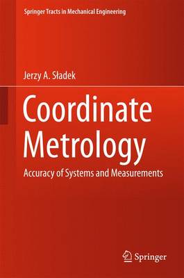 Coordinate Metrology: Accuracy of Systems and Measurements 1st ed. 2016