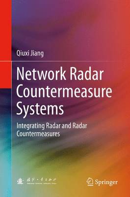 Network Radar Countermeasure Systems: Integrating Radar and Radar Countermeasures 2016 ed.
